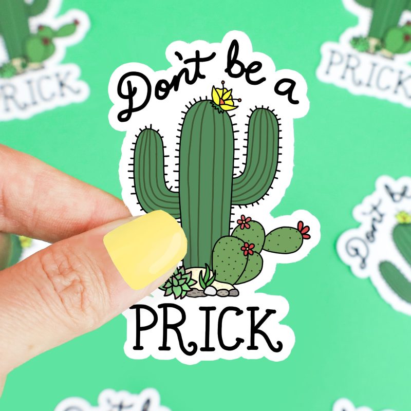 Dont Be A Prick Cactus Moody Salty Funny Turtles Soup Vinyl Sticker Prickly Shop