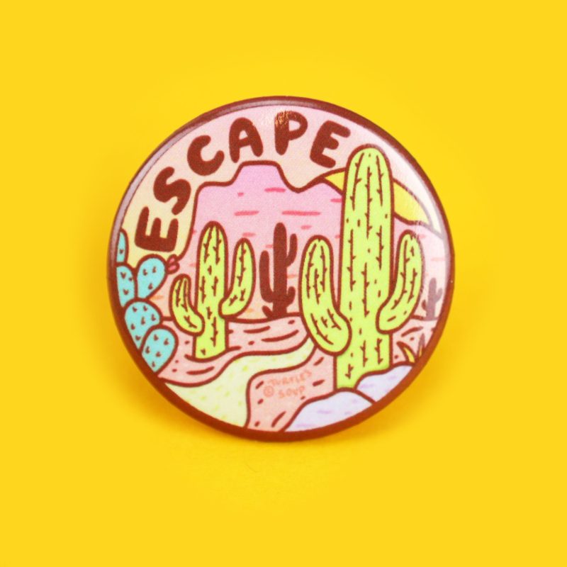 Escape Desert Pinback Button Turtles Soup Cactus Hiking Southwest