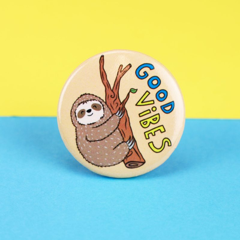 Good Vibes Sloth Hanging On Pinback Button Turtles Soup Animal Bage