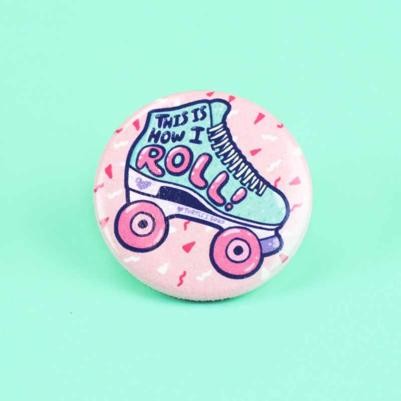 How I Roll Roller Derby Pinback Button Badge Turtles Soup