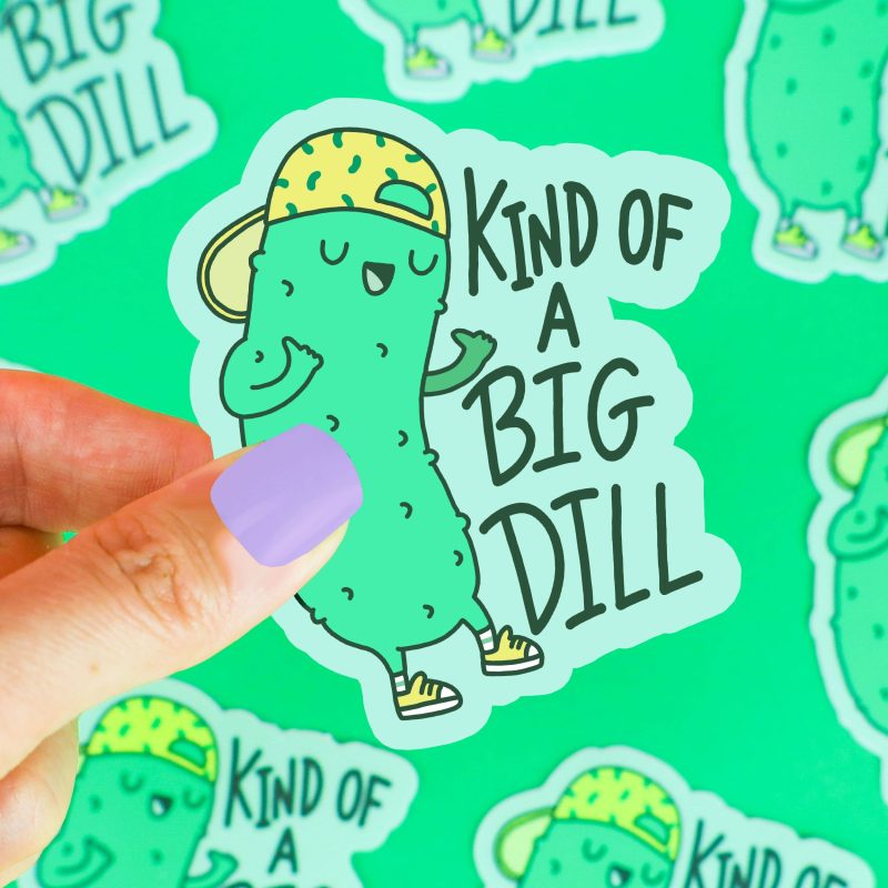 Kind Of A Big Dill Vinyl Sticker Pickle Funny Pun Turtles Soup Decal