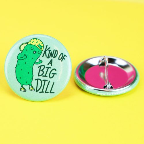 Kind of a big dill pinback button cute food badge turtles soup adorable funny