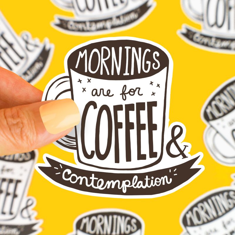 Mornings Are For Coffee Breakfast Comtemplation Cute Decal for Coffee Mug Turtles Soup Sticker Vinyl Art