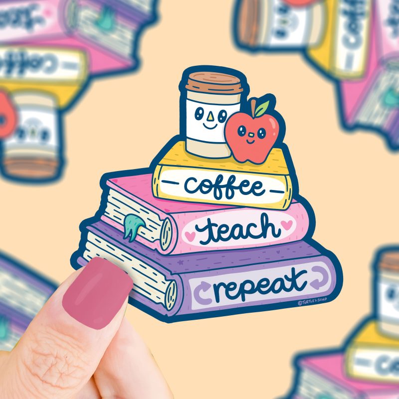 S 490 Coffee Teach Repeat Vinyl Sticker by Turtles Soup