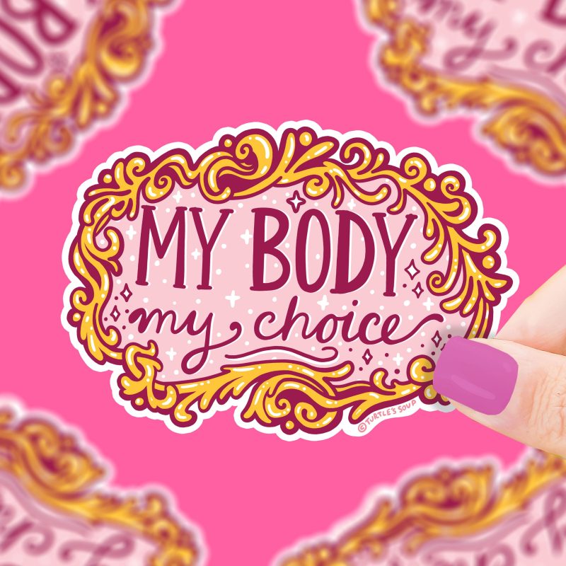 S 591 My Body My Choice Vinyl Sticker by Turtles Soup