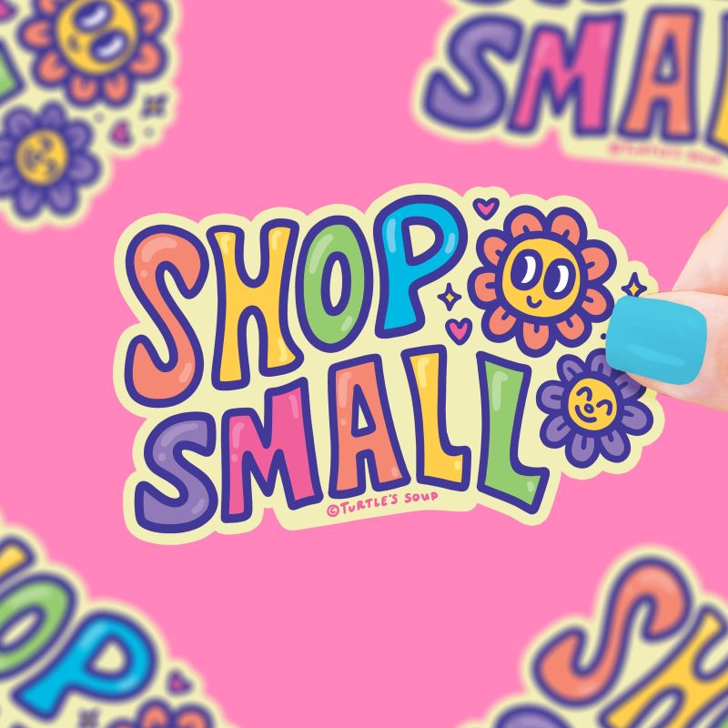 S 608 Shop Small Series Vinyl Sticker by Turtles Soup