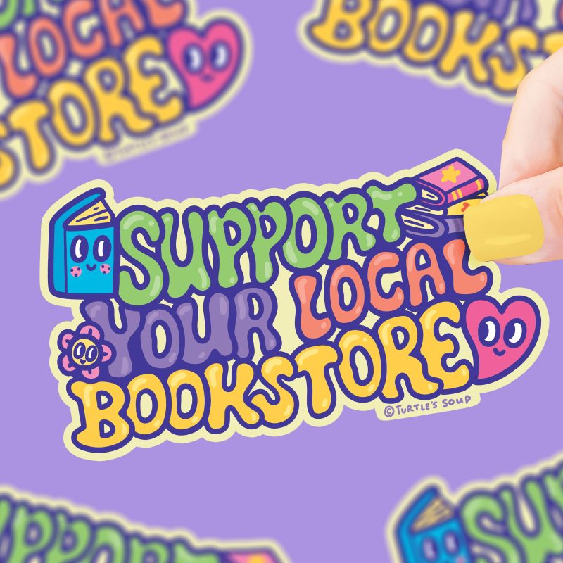 S 611 Support Your Local Bookstore Vinyl Sticker by Turtles Soup