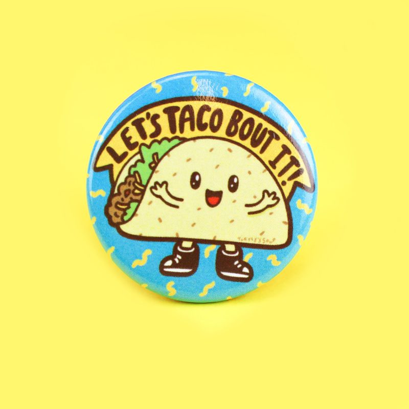 Taco Bout It Talk About It Funny Food Pun Turtles Soup Pinback Button