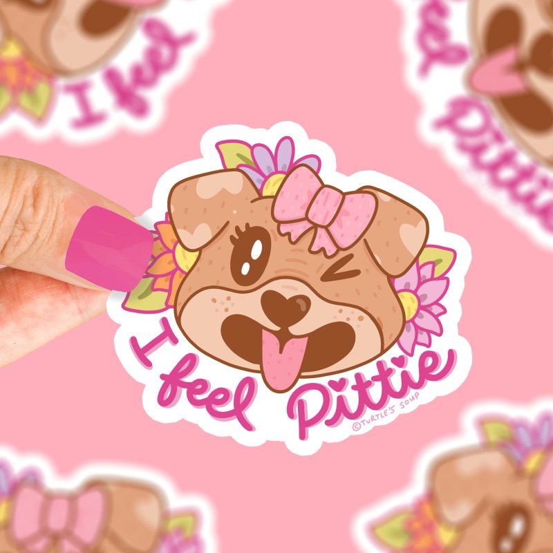 i feel pittie pretty pitbull sticker cute dog sticker for waterbottle laptop phone car pitbull love adorable dog sticker puppy love sticker petshop decal by turtles soup